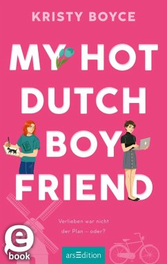 My Hot Dutch Boyfriend (Boyfriend 2) (eBook, ePUB) - Boyce, Kristy