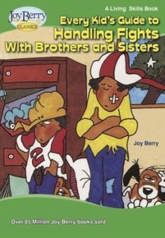 Every Kid's Guide to Handling Fights with Brothers and Sisters (eBook, ePUB) - Berry, Joy