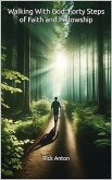 Walking With God: Forty Steps of Faith and Fellowship (eBook, ePUB) Walking With God: Forty Steps of Faith and Fellowship (eBook, ePUB)