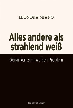 Alles andere als strahlend weiß (eBook, ePUB) - Miano, Léonora