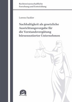 Nachhaltigkeit als gesetzliche Ausrichtungsvorgabe für die Vorstandsvergütung börsennotierter Unternehmen (eBook, PDF) - Fackler, Lorenz