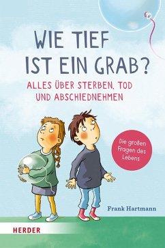Cover Wie tief ist ein Grab? Alles über Sterben, Tod und Abschiednehmen (eBook, ePUB)