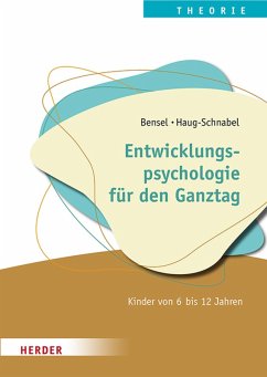 Entwicklungspsychologie für den Ganztag (eBook, ePUB) - Bensel, Joachim; Haug-Schnabel, Gabriele