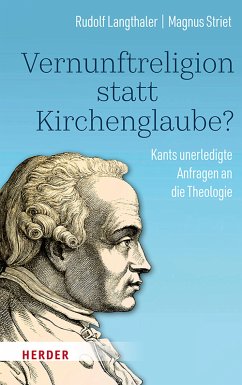 Vernunftreligion statt Kirchenglaube? (eBook, PDF) - Langthaler, Rudolf; Striet, Magnus