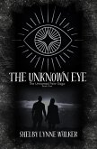 The Unknown Eye (The Unnamed Fear Saga, #1) (eBook, ePUB)