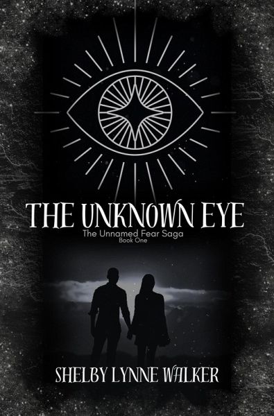 The Unknown Eye (The Unnamed Fear Saga, #1) (eBook, ePUB) The Unknown Eye (The Unnamed Fear Saga, #1) (eBook, ePUB)