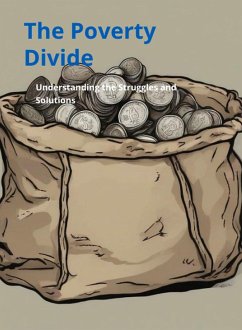 Poverty Divide: Understanding the Struggles and Solutions (Global Issues, #2) (eBook, ePUB) Cover Poverty Divide: Understanding the Struggles and Solutions (Global Issues, #2) (eBook, ePUB)