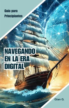 Cover Navegando en la era Digital: Guía para principiantes (eBook, ePUB)