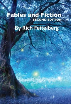 Fables and Fiction (Short Stories of Rich Feitelberg) (eBook, ePUB) - Feitelberg, Rich