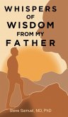 Whispers of Wisdom from My Father (eBook, ePUB)