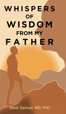 Whispers of Wisdom from My Father (eBook, ePUB) - Md, Steve Samuel