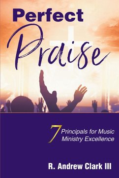 Perfect Praise (eBook, ePUB) - Clark, R. Andrew