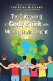 The Outpouring of a Godly Spirit in the Working Environment (eBook, ePUB)