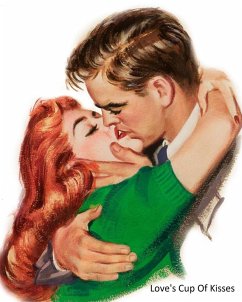 Love's Cup Of Kisses (eBook, ePUB) - Wickstrom, Thomas Mark