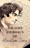 The Lost Journal's of Fitzwilliam Darcy (eBook, ePUB)