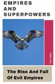 Empires And Superpowers: The Rise And Fall Of Evil Empires (eBook, ePUB) Empires And Superpowers: The Rise And Fall Of Evil Empires (eBook, ePUB)