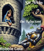 Sir Alvin The Reluctant (eBook, ePUB)