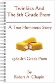 Twinkies And The 8th Grade Prom (eBook, ePUB)