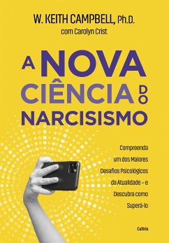 A nova ciência do narcisismo (eBook, ePUB) - Campbell, W. Keith; Crist, Carolyn