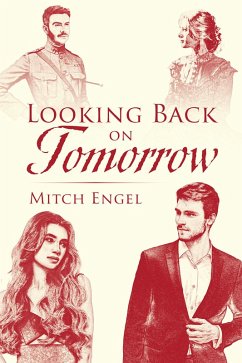 Looking Back on Tomorrow (eBook, ePUB) - Engel, Mitch Looking Back on Tomorrow (eBook, ePUB) - Engel, Mitch