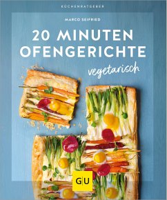 20 Minuten Ofengerichte vegetarisch (eBook, ePUB) - Seifried, Marco