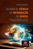 50 Anos de Ciência da Informação no Brasil (eBook, ePUB)