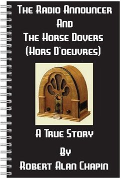 The Radio Announcer And The Horse Dovers (Hors D'oeuvres) (eBook, ePUB) - Chapin, Robert