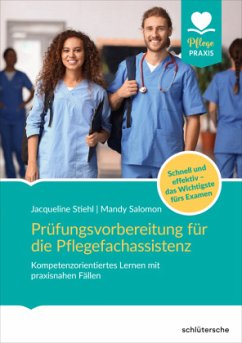 Prüfungsvorbereitung für die Pflegefachassistenz - Stiehl, Jacqueline;Salomon, Mandy