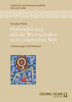Philosophie und okkulte Wissenschaften in der islamischen Welt - Pielow, Dorothee