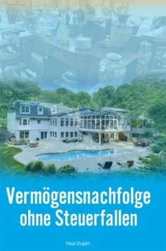 Vermögensnachfolge ohne Steuerfallen - Dupin, Paul