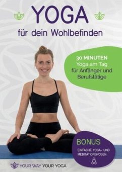 Yoga für dein Wohlbefinden - Your Yoga, Your Way