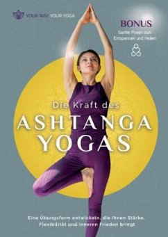 Die Kraft des Ashtanga-Yoga - Your Yoga, Your Way