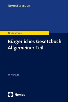 Bürgerliches Gesetzbuch Allgemeiner Teil - Faust, Florian