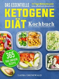 Das essentielle Ketogene -Diät Kochbuch - Grunewald, Laura