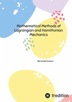 Mathematical Methods of Lagrangian and Hamiltonian Mechanics - Wichmann, Bernd