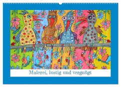 Malerei, lustig und vergnügt (Wandkalender 2025 DIN A2 quer), CALVENDO Monatskalender