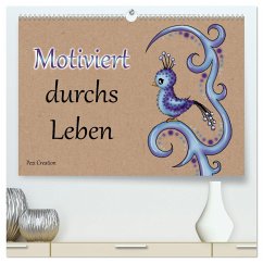 Motiviert durchs Leben (hochwertiger Premium Wandkalender 2025 DIN A2 quer), Kunstdruck in Hochglanz - Calvendo;Creation / Petra Haberhauer, Pezi