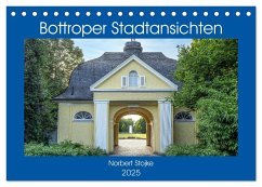 Bottroper Stadtansichten (Tischkalender 2025 DIN A5 quer), CALVENDO Monatskalender - Calvendo;Stojke, Norbert