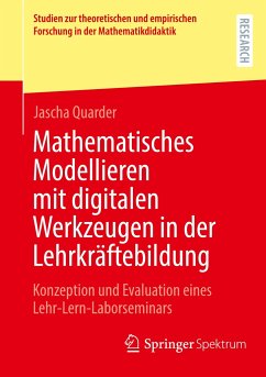 Mathematisches Modellieren mit digitalen Werkzeugen in der Lehrkräftebildung - Quarder, Jascha