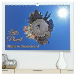 Little Planet - Städte in Deutschland (hochwertiger Premium Wandkalender 2025 DIN A2 quer), Kunstdruck in Hochglanz - Calvendo;Kuttig, Siegfried