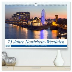 75 Jahre Nordrhein-Westfalen - Ein Bundesland feiert Geburtstag (hochwertiger Premium Wandkalender 2025 DIN A2 quer), Kunstdruck in Hochglanz