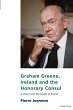 Graham Greene, Ireland and the Honorary... - Bild 1