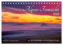 Alpen-Fernsichten von der Südwestalb und Oberen Donau (Tischkalender 2025 DIN A5 quer), CALVENDO Monatskalender - Calvendo;Beck, Andreas