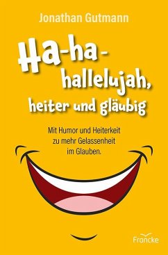 Ha-ha-hallelujah, heiter und gläubig - Gutmann, Jonathan