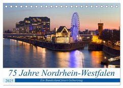 75 Jahre Nordrhein-Westfalen - Ein Bundesland feiert Geburtstag (Tischkalender 2025 DIN A5 quer), CALVENDO Monatskalender