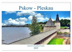 Pskow-Pleskau - Kleinod im Norden Russlands (Wandkalender 2025 DIN A3 quer), CALVENDO Monatskalender