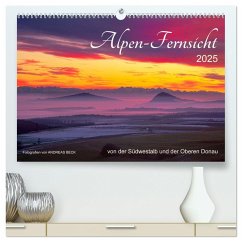 Alpen-Fernsichten von der Südwestalb und Oberen Donau (hochwertiger Premium Wandkalender 2025 DIN A2 quer), Kunstdruck in Hochglanz