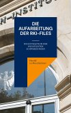 Die Aufarbeitung der RKI-Files Die Aufarbeitung der RKI-Files