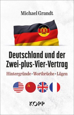 Deutschland und der Zwei-plus-Vier-Vertrag - Grandt, Michael