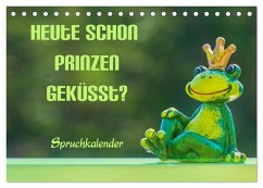 Heute schon Prinzen geküsst? Spruchkalender (Tischkalender 2025 DIN A5 quer), CALVENDO Monatskalender